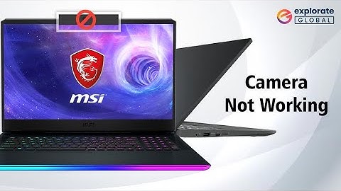 MSI Laptop Camera Not Work
