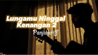 Lungamu Ninggal Kenangan 2 - Dike Sabrina (Cover By Panjiahriff)