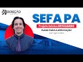 Concurso SEFA PA: projeto básico divulgado; plano para a aprovação com Igor Cintra