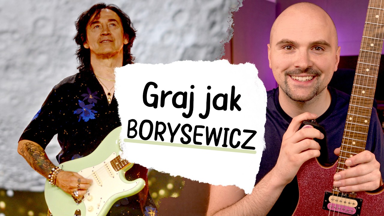 Graj na gitarze jak Jan Borysewicz z Lady Pank