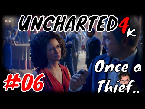 ONCE A THIEF.... - Uncharted4: A Thief's End 4k Playthrough Part 6