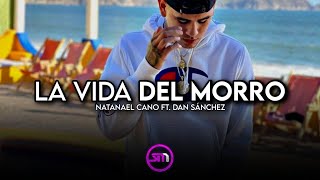 La Vida del Morro - Natanael Cano Ft. Dan Sánchez | ¢orri2 Tumbados