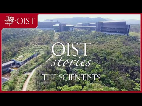 OIST Stories: OIST Scientists