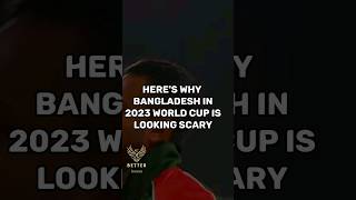 Heres why Bangladesh in 2023 world cup is looking scary ?cricket viral trending shorts