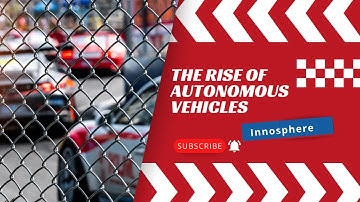 The Rise of Autonomous Vehicles: Technology, Benefits, and Challenges