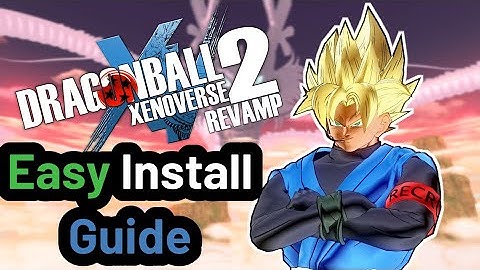 How To Install Dragon Ball Xenoverse 2 Revamp (2024)