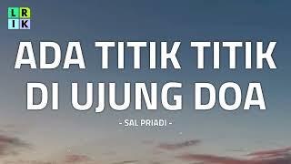 Sal Priadi - Ada Titik Titik Di Ujung Doa / Lirik Lagu Mix