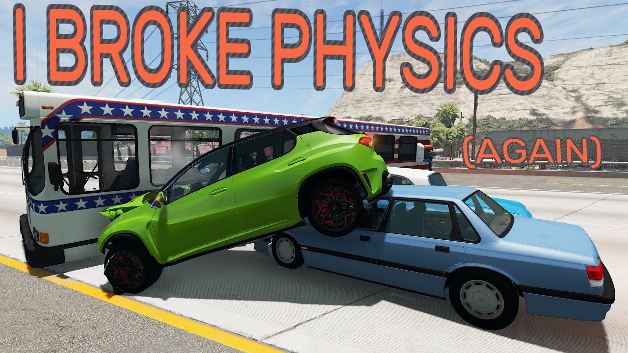 I BROKE PHYSICS Again BeamNG drive YouTube I broke physics again beamng drive youtube