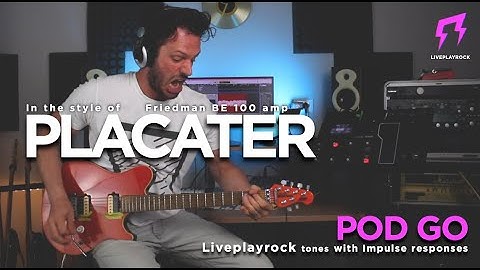 Placater amp | POD GO | Friedman® Be 100 Line6 with IRs | Liveplayrock guitar tone #friedman #podgo