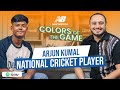 Arjun kumal national cricket player   colors of the game  ep78