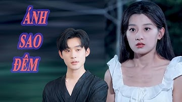 Ánh Sao Đêm - Cô gái xinh đẹp vừa được hạ quan đã nghe câu chuyện của... One Analytic Channel