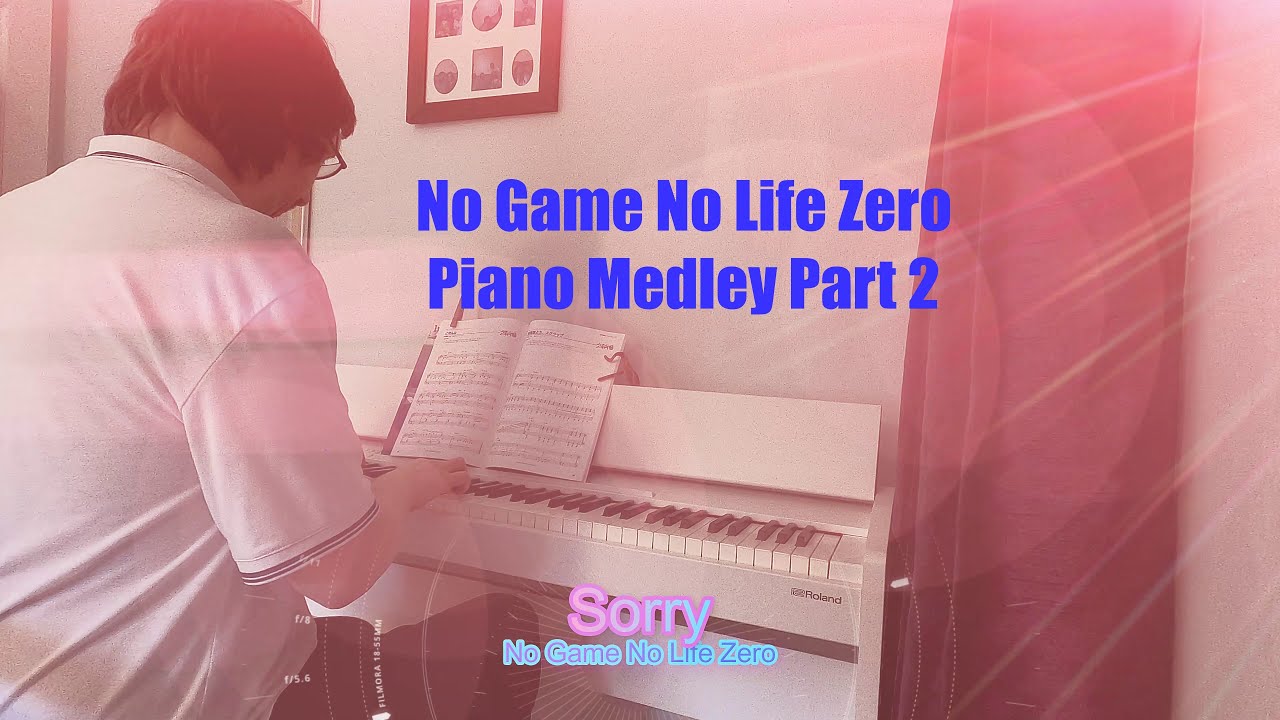 No Game No Life Zero - Piano Cover 2 (3songs)