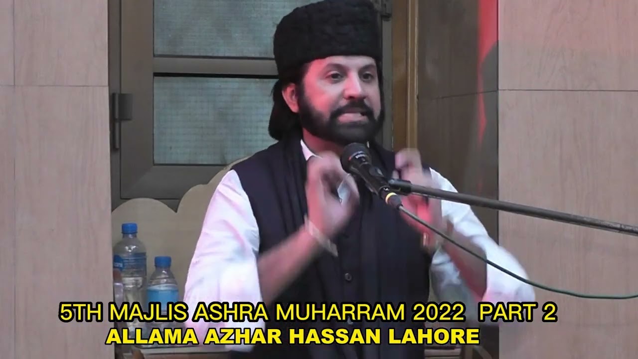 EKHTIYAR E MASOOM | AZHAR HASSAN SEHWAN | 5TH MAJLIS P2 2022