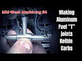 Making an aluminum carburetor fuel &quot;T&quot; - Mid-Week Machining #4