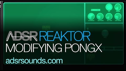 NI Reaktor Tutorial - Modifying PongX