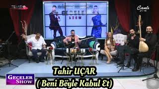 Tahir UÇAR 2020 NETTE İLK  Beni Böyle Kabul Et Resimi