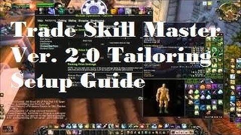 Trade Skill Master (TSM) Tailoring Setup Guide -  Silenthunder