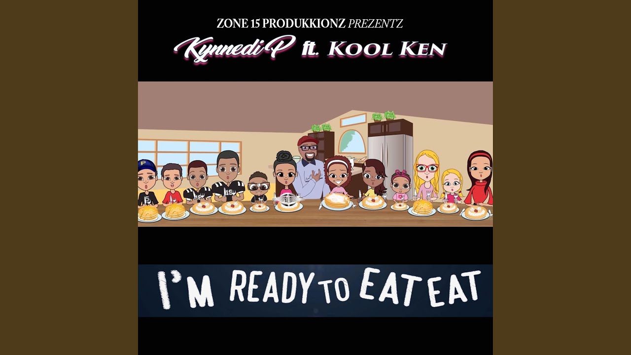 I'm Ready to Eat Eat (feat. Kool Ken)