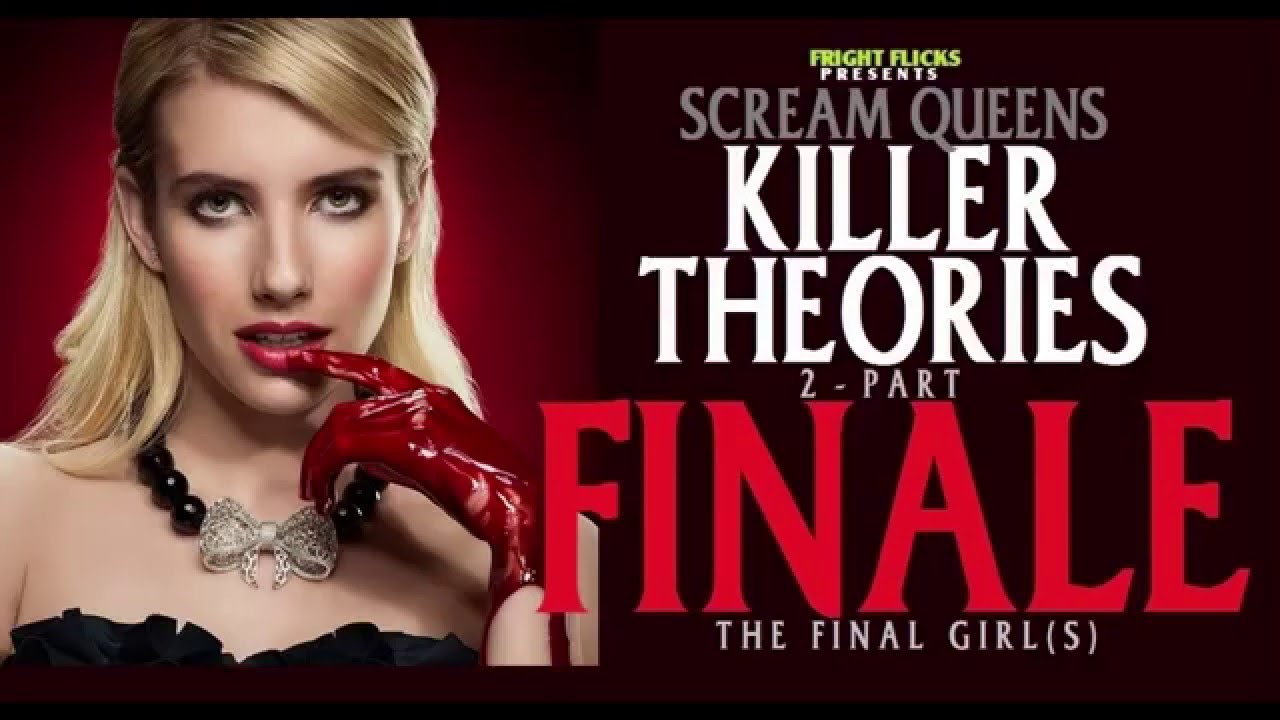 Scream Queens | 2-PART KILLER THEORIES FINALE | "The Final Girl(s