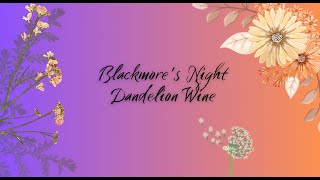Cover Blackmores Night Dandelion Wine By Purpler