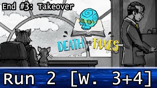 Death And Taxes All Major Endings Run 2 Weeks 34 End - Takeover