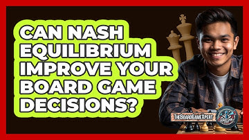 Can Nash Equilibrium Improve Your Board Game Decisions? - The Board Game Xpert