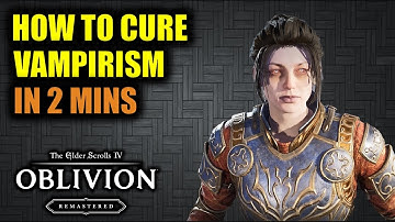 How to Cure Vampirism Easily (Without The Quest) | Elder Scrolls 4 Oblivion Remastered
