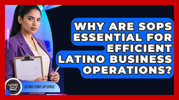 Why Are SOPs Essential For Efficient Latino Business Operations? - Latino Start Up Space