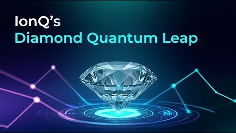 IonQ Diamond Quantum Leap News Announcement
