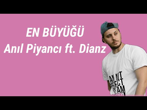 Anıl Piyancı Dianz En Büyüğü (Lyrics)