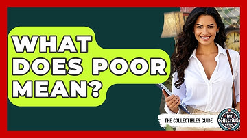 What Does Poor Mean? - The Collectibles Guide
