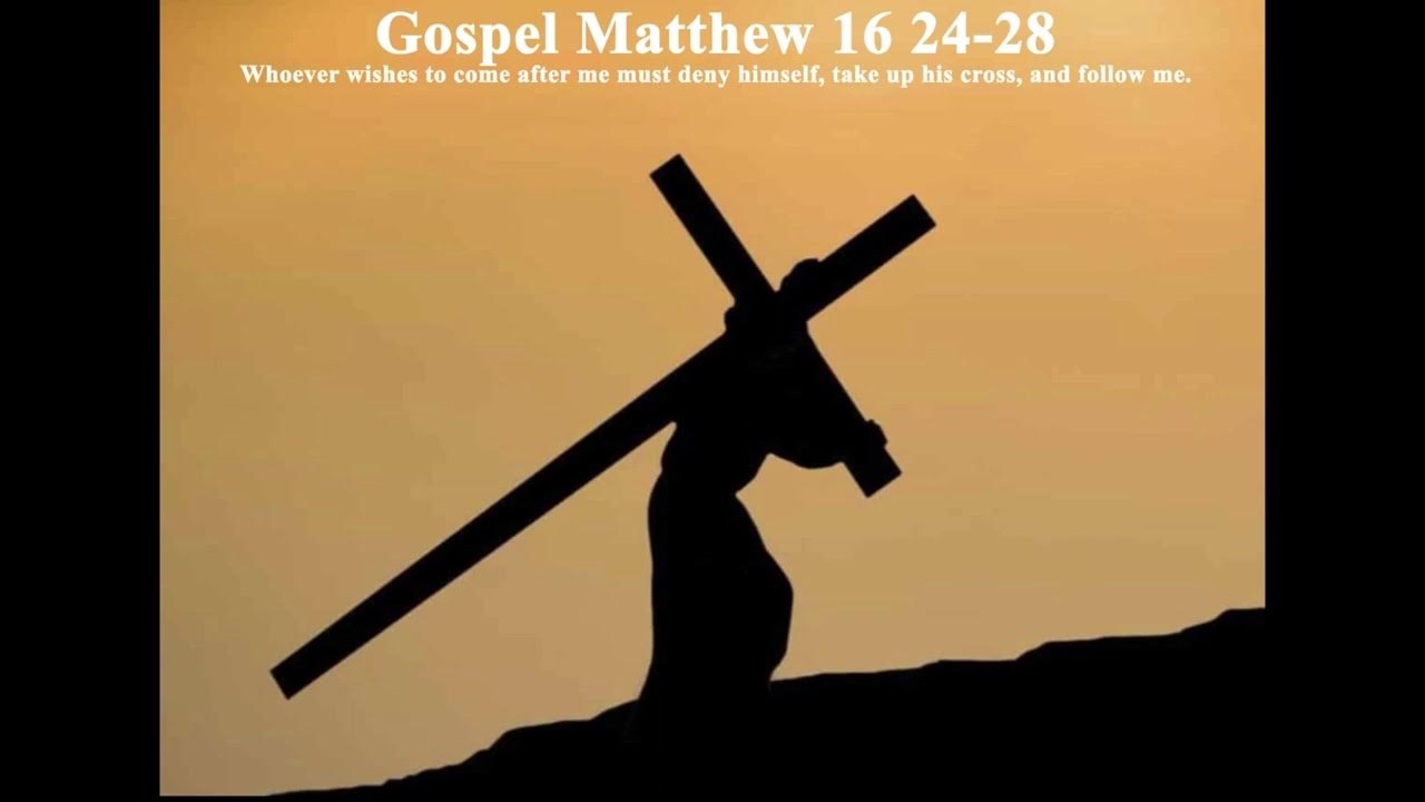 gospel-reflection-matthew-16-24-28-11-august-2023-youtube