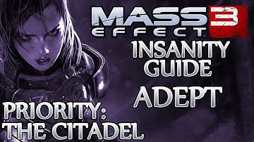Ⓦ Mass Effect 3 ▪ Insanity Adept Guide - Priority: The Citadel