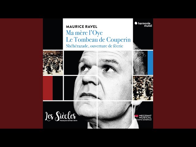 Ravel - Ma Mère l'Oye : "Laideronnette, Impératrice des Pagodes" : Les Siècles / F.-X.Roth