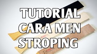 TUTORIAL CARA MEN STROPING