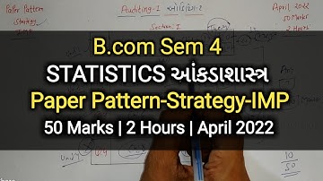 Statistics આંકડાશાસ્ત્ર | Paper Pattern-Strategy-IMP | B.com Sem 4 | April 2022