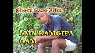 MAN'KAMGIPA  GAM  Short Garo Film  2004