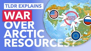 Arctic War: The Growing Tensions over Arctic Resources  TLDR News