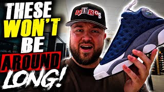 DON’T BELIEVE IT! THE JORDAN 13 “FLINT” IS SITTING EVERYWHERE! BUT THEY MAY NOT BE AROUND LONG!