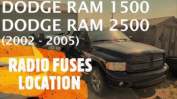 Dodge Ram 1500 / 2500 - RADIO FUSES LOCATION (2002 - 2005)