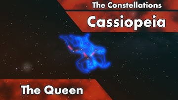 The Constellations -  Cassiopeia