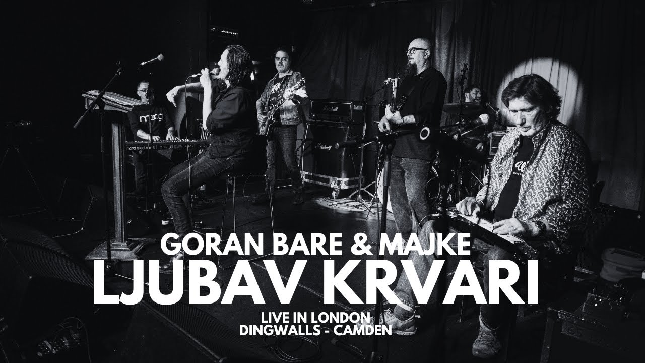 Goran Bare & Majke - Ljubav krvari (Live in London, 28.4.2024.)