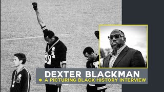 Dexter Blackman, a Picturing Black History Interview