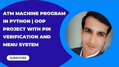 ATM Machine Program in Python | OOP Project with PIN Verification and Menu System