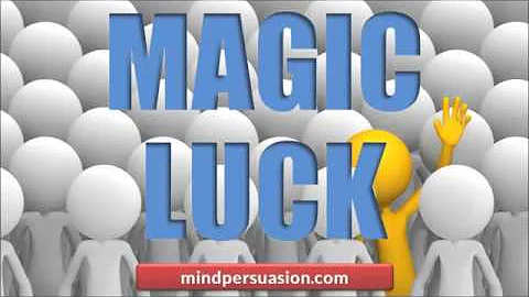 Magic Luck   Everything Falls Into Place   Prosper...