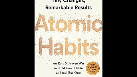 Atomic Habits: An Easy & Proven Way to Build Good Habits & Break Bad Ones by James Clear.