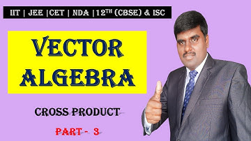 12   Mathematics (CBSE) / Vector Algebra/ Cross Product Part - 3