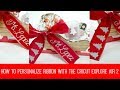 How to Personalize Ribbon with the Cricut Explore Air 2