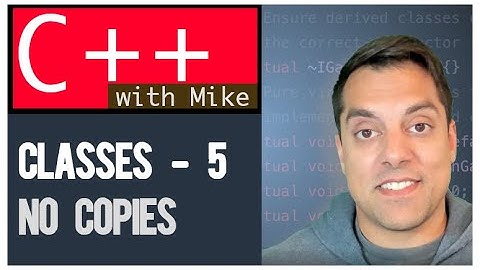Classes part 5 - Avoiding copies(Delete, copy ctor and pass by ref) | Modern Cpp Series Ep. 41