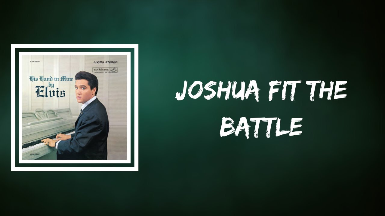 Elvis Presley Joshua Fit The Battle Lyrics Youtube